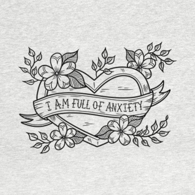 I Am Full of Anxiety by Luck and Lavender Studio